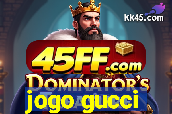 jogo gucci